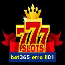 bet365 erro ll01